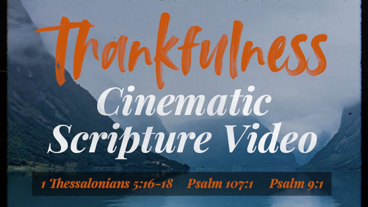 Thankfulness Scripture Transition Video image number null
